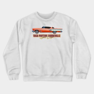 1958 Pontiac Bonneville Sport Coupe Crewneck Sweatshirt